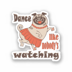 誰もパグ犬を見ていないようガーリーに踊る シール