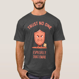 誰も信用するな、ましてやそのメールを Tシャツ