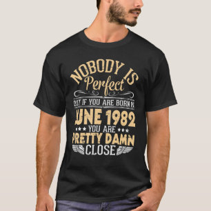 誰も完璧じゃないけど、もし1982年6月に生まれたら、 Tシャツ