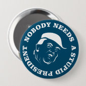 誰も愚かな大統領を必要としない 缶バッジ (正面&裏面)