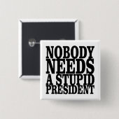 誰も愚かな大統領を必要としない 缶バッジ (正面&裏面)