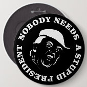 誰も愚かな大統領を必要としない 缶バッジ (正面&裏面)