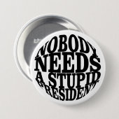 誰も愚かな大統領を必要としない 缶バッジ (正面&裏面)