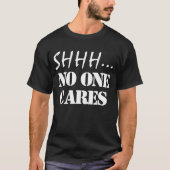 誰も気にしないよ 面白い サラスティック Tシャツ (正面)