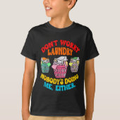 誰も私とやる気ないから洗濯物心配すんな 楽しい Tシャツ (正面)