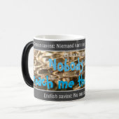 誰も私に水に到達できない – ドイツ間抜け語！ モーフィングマグカップ (正面左)