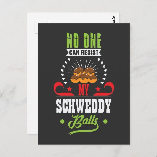 誰も私のシュウェディーボールに抵抗できない ポストカード (正面/裏面)