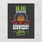 誰も私のシュウェディーボールに抵抗できない ポストカード (正面)