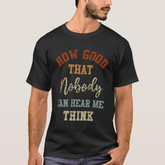 誰も私のユーモア考えのことわざ女の人Mを聞こえない Tシャツ