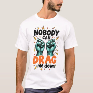誰も私を引っ張り下ろすことはできない Tシャツ
