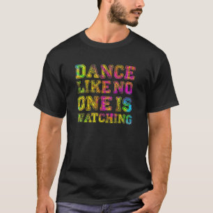 誰も見ていないようなダンス – 感動的 Quot Tシャツ
