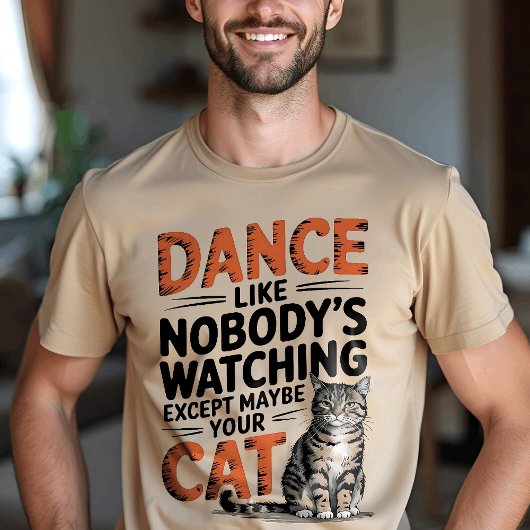 誰も見ていないように踊ろう、ただし猫だけは除く Tシャツ