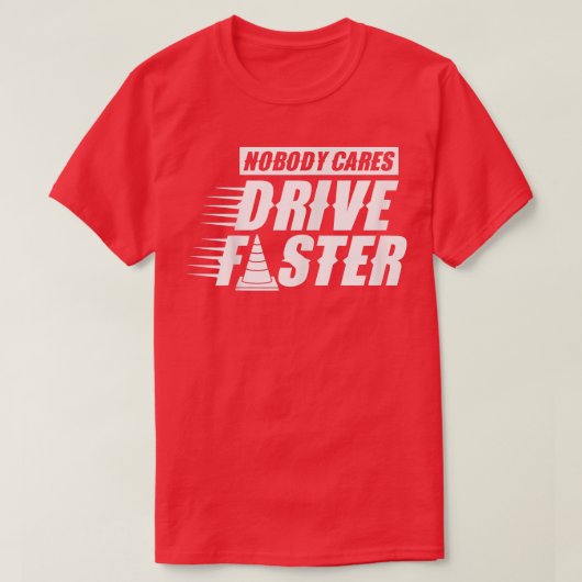 誰も速く気に運転することわざかわいいモチベーション Tシャツ (デザイン正面)