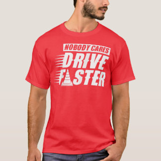 誰も速く気に運転することわざかわいいモチベーション Tシャツ