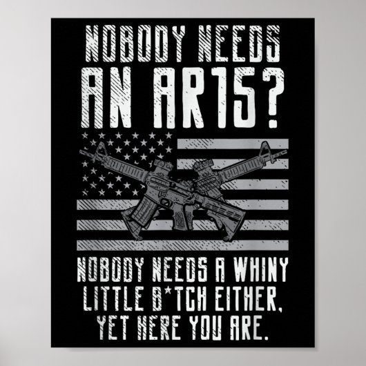 誰もAr15を必要としない、あなたは少し泣く ポスター (正面)
