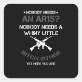 誰もAR15銃の愛好家を必要としない スクエアシール (正面)