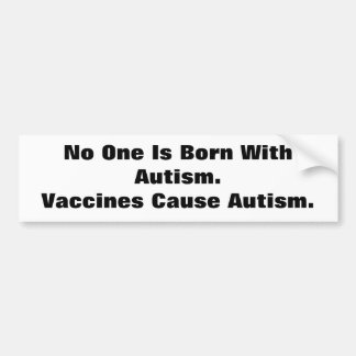 誰もAutism.Vaccineと生まれません… -カスタマイズ バンパーステッカー