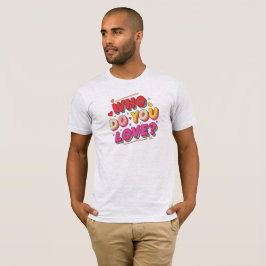 誰を愛しているの Tシャツ