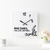 誰気によ、私はとにかく遅い… – 黒と白 スクエア壁時計 (ホーム)