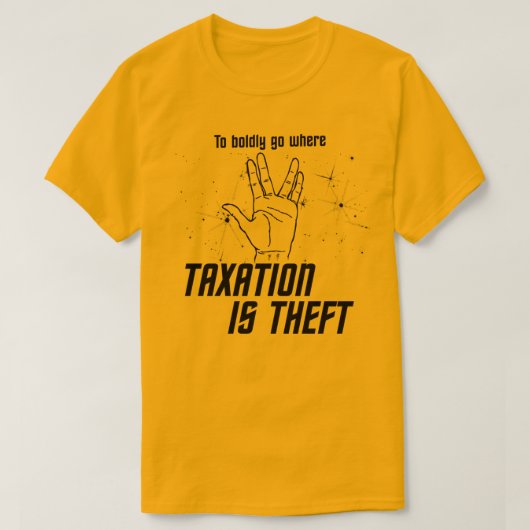 課税が盗難Tシャツどこにであるか大胆に行って下さい Tシャツ (デザイン正面)