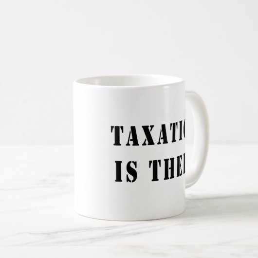 課税は盗難です コーヒーマグカップ (正面右)