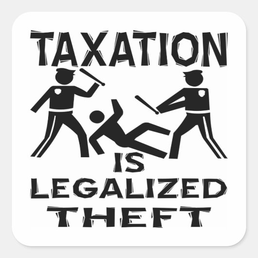 課税は窃盗を合法化する スクエアシール (正面)
