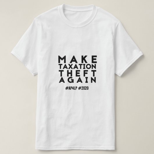 課税盗難- AP4LP 2020年を再度作って下さい Tシャツ (デザイン正面)