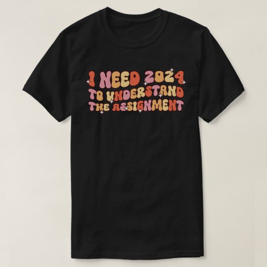 課題を理解するには2024年が必要 Tシャツ (デザイン正面)