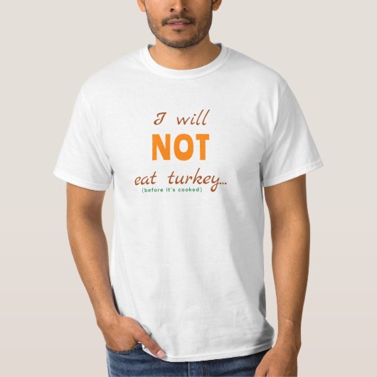 (調理前の)七面鳥は食べません Tシャツ (正面)