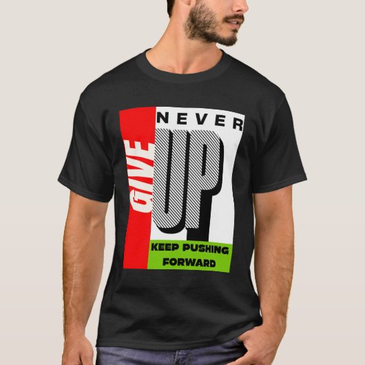 諦めない 前へ進め Tシャツ (正面)