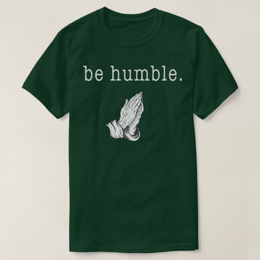 謙虚でいて、神に感謝しなさい Tシャツ (デザイン正面)