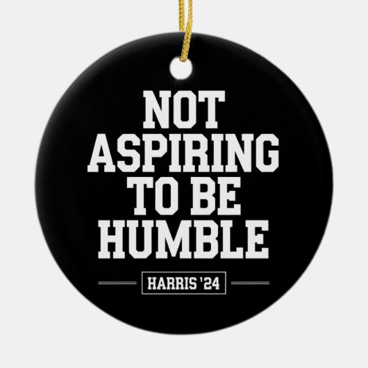 謙虚になることを目指さないカマラハリス2024 セラミックオーナメント (正面)