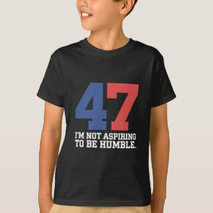 謙虚を目指しているわけではない カマラ・ハリス 47 Tシャツ