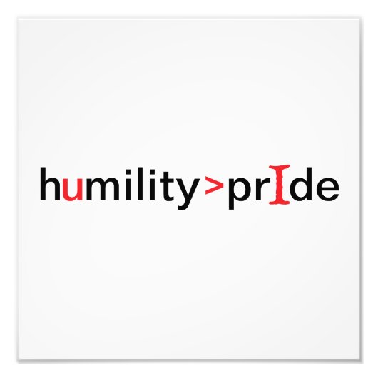 謙遜は素晴らしプライドだ フォトプリント            (正面)