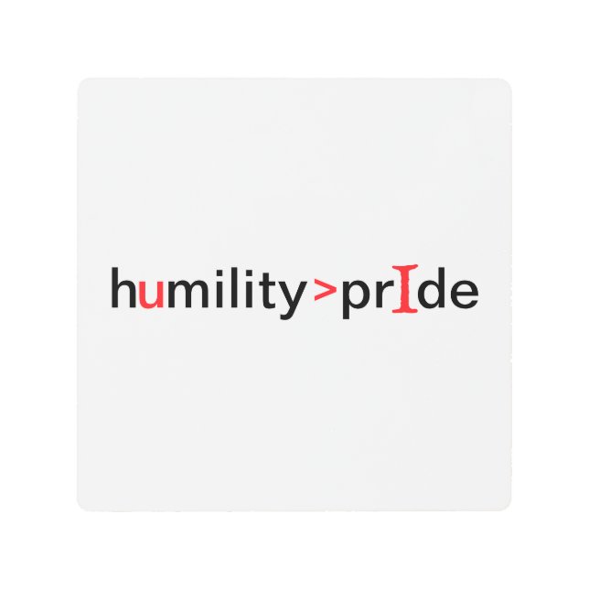 謙遜は素晴らしプライドだ メタルプリント (正面)