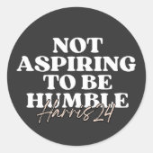 謙遜を望まない | カマラハリスフェミニスト ラウンドシール (正面)