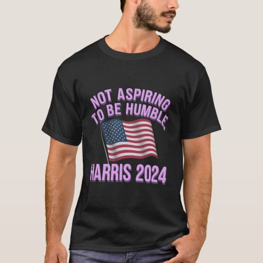 謙遜を目指さない – Kamala Harris 2024 Tシャツ (正面)