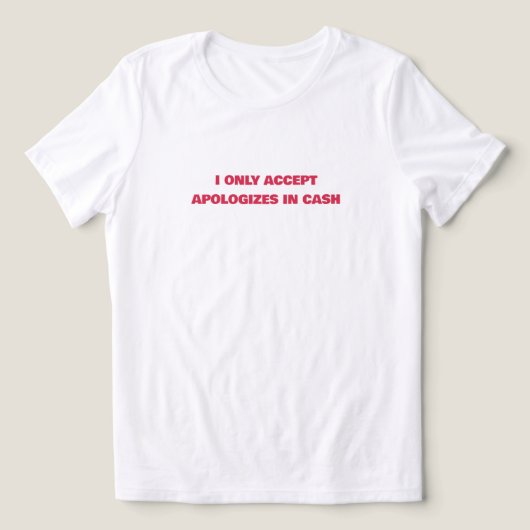 💸 「謝罪は現金のみ受け付けています」 レディース トライブレンドTシャツ (デザイン正面)