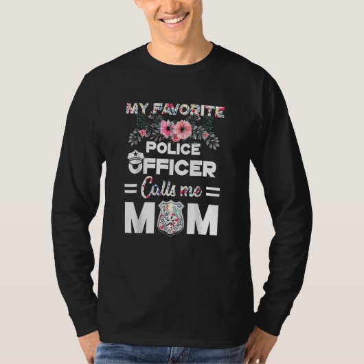 警おもしろいお気に入りの官が私をMom Mothと呼ぶ Tシャツ (正面)