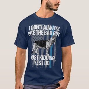 警おもしろい察K9私は悪い男Tシャツ薄い噛む Tシャツ
