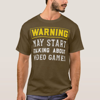 警告がビデオゲームについて話し始めるおもしろい Tシャツ