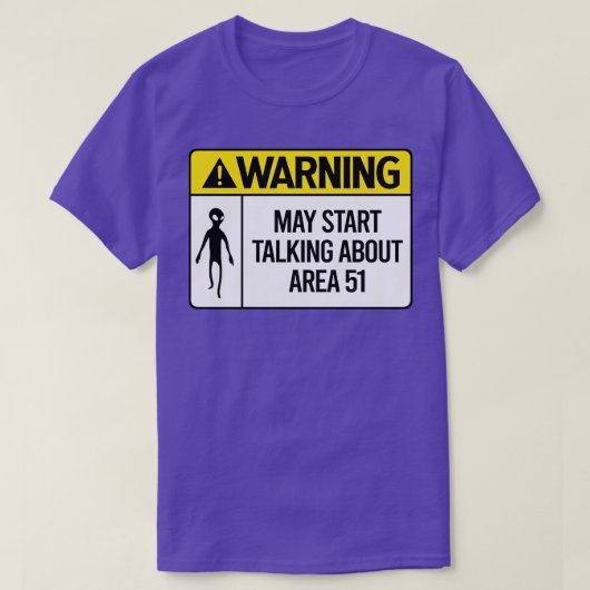 警告がArea 51について話し始めるかもしれない Tシャツ (デザイン正面)