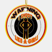 警告して私は女の子のように撃ちます! クリスマスのオーナメント! セラミックオーナメント (正面)