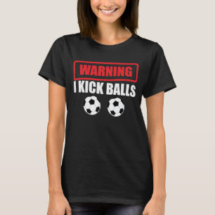 警告して私は球のおもしろいなサッカーのアスリートのTシャツを蹴ります Tシャツ