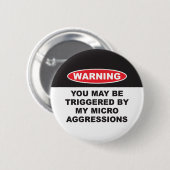警告することは私のMICROAGGRESSIONSによって多分誘発しました 缶バッジ (正面&裏面)