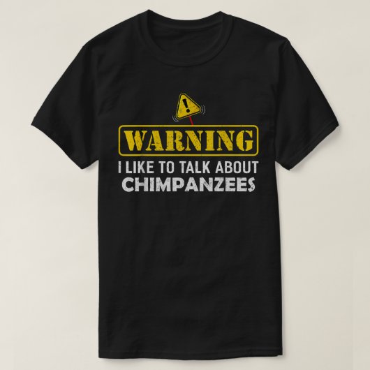 警告だ！チンパンジーの話が好き Tシャツ (デザイン正面)