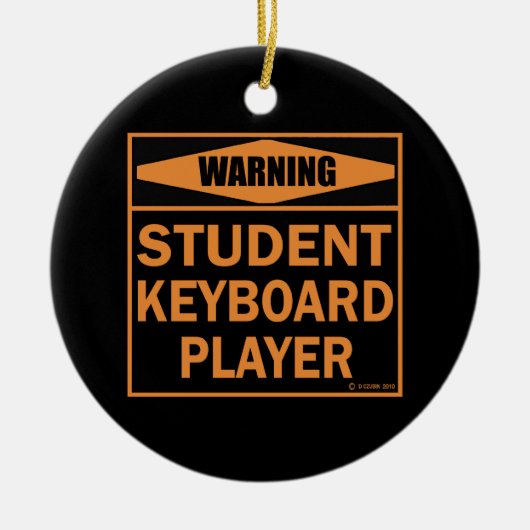 警告だ!学生キーボードプレーヤー! セラミックオーナメント (正面)