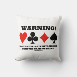 警告だ！私は愛憎の人間関係橋を持っている クッション