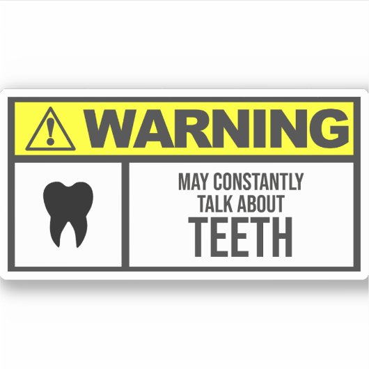 警告だ!絶えず歯の話をしている可能性がある シール (正面)