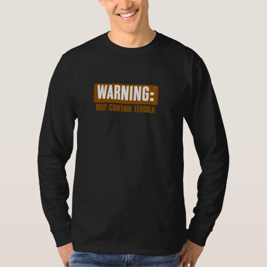 警告にはテキーラが含まおもしろいはっきりしたれる Tシャツ (正面)